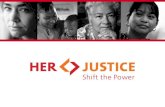 About Her Justice Mission Her Justice engages the vast talent and resources of New York City’s law firms, bringing together committed lawyers and determined.