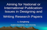 Aiming for National or International Publication: Issues in Designing and Writing Research Papers Li Zonghong English Department, Hexi University.