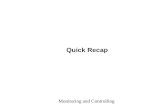 Quick Recap Monitoring and Controlling. Continuation of…. Execution Process Group “ Monitoring and Controlling Approach” 2.