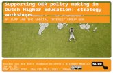 BY SURF AND THE SPECIAL INTEREST GROUP OER Supporting OER policy making in Dutch Higher Education: strategy workshops Nicolai van der Woert (Radboud University.