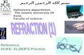 بسم الله الرحمن الرحيم Optometry department. The Islamic University Of Gaza. Faculty of science. Reference: DUKE- ELDER'S Practice..