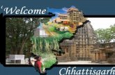 Chhattisgarh – Profile Northern Hills Zone Chhattisgarh Plains Zone Bastar Plateau Zone  Falls under eastern plateau and Hills Zone sub-divided into.