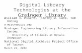 Digital Library Technologies at the Grainger Library William H. Mischo, Timothy W. Cole, Tom Habing w-mischo@uiuc.edu Grainger Engineering Library Information.