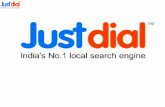 Justdial Snapshot Undisputed leaders in the local search space 5 Lac users per day Offices across 11 cities 4000 dedicated professionals A 24X7 service.
