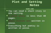 Plot and Setting Notes RIGHT SIDE You can read a short story in one setting. A short story is less than 40 pages. Short stories are written in prose.