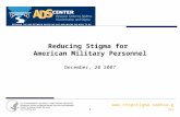 1  Reducing Stigma for American Military Personnel December, 20 2007.