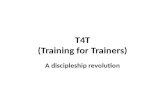 T4T (Training for Trainers) A discipleship revolution.