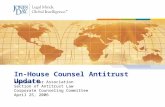In-House Counsel Antitrust Update American Bar Association Section of Antitrust Law Corporate Counseling Committee April 25, 2006.