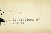 Generations of Change. Generation From Wikipedia Generation (from the Latin gener ā re, meaning "to beget"),[1] also known as procreation in biological.