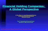 1 Financial Holding Companies: A Global Perspective S. Ghon Rhee, K. J. Luke Distinguished Professor of International Finance and Banking University of.