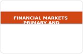 FINANCIAL MARKETS PRIMARY AND SECONDARY MARKET. Difference The industrial securities market consists of the new issue (NIM)/primary market and the secondary