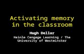 Activating memory in the classroom Hugh Dellar Heinle Cengage Learning / The University of Westminster.