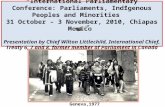 “ International Parliamentary Conference: Parliaments, Indigenous Peoples and Minorities” 31 October – 3 November, 2010, Chiapas Mexico Presentation by.