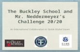The Buckley School and Mr. Neddermeyer’s Challenge 20/20 An International Collaboration to Tackle Global Issues.