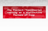 The Project:“territorial rooting as a distinctive feature of Coop”