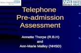 Telephone Pre-admission Assessment Annette Thorpe (R.B.H) and Ann-Marie Malley (NHSD)