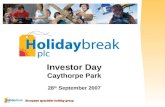 European specialist holiday group European specialist holiday group Investor Day Caythorpe Park 28 th September 2007.