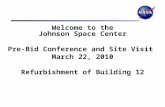 Welcome to the Johnson Space Center Pre-Bid Conference and Site Visit March 22, 2010 Refurbishment of Building 12.