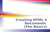 Creating HTML 5 Documents (The Basics). Slide 2 Goals (XHTML HTML5) XHTML Separate document structure and content from document formatting HTML 5 Create.