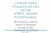 © 2010 OpenLink Software, All rights reserved. Linked Data Visualization Using HTML5 based PivotViewer By Kingsley IdehenKingsley Idehen Twitter ID: @kidehen.