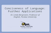 Conciseness of Language: Further Applications Dr. Linda Bergmann, Professor of English, Purdue University.