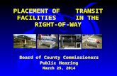 PLACEMENT OF TRANSIT FACILITIES IN THE RIGHT-OF-WAY Board of County Commissioners Public Hearing March 25, 2014.