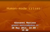 Giovanni Marizza gianni.marizza@yahoo.it 20 May 2014, 15.00 – 19.00 Human-made crises: