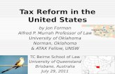 Tax Reform in the United States by Jon Forman Alfred P. Murrah Professor of Law University of Oklahoma Norman, Oklahoma & ATAX Fellow, UNSW TC Beirne School.