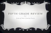 FIFTH GRADE REVIEW End of Year Course Exam. 30 Multiple Choice Questions.