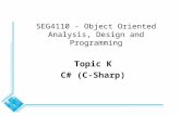 SEG4110 - Object Oriented Analysis, Design and Programming Topic K C# (C-Sharp)