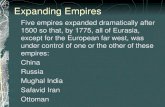 Expanding Empires Five empires expanded dramatically after 1500 so that, by 1775, all of Eurasia, except for the European far west, was under control of.