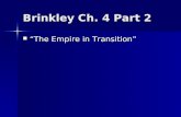Brinkley Ch. 4 Part 2 “The Empire in Transition” “The Empire in Transition”