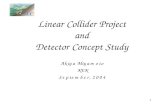 1 Linear Collider Project and Detector Concept Study Akiya Miyamoto KEK September, 2004.