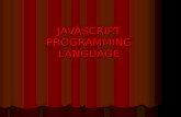 JAVASCRIPT PROGRAMMING LANGUAGE. Introduction JavaScript is a scripting language. The term scripting language refers to programming languages that are.