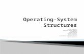 System Components Operating System Services System Calls System Programs System Structure Virtual Machines System Design and Implementation System Generation.