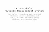 Minnesota’s Outcome Measurement System For Infants, Toddlers and Preschool Children with Disabilities and their Families, including young children with.