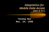 Adaptation for Mobile Data Access (DM1 & PL1) Yerang Hur Mar. 24, 1998.