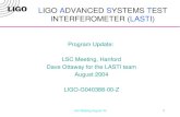 LSC Meeting August ‘04 1 LIGO ADVANCED SYSTEMS TEST INTERFEROMETER (LASTI) Program Update: LSC Meeting, Hanford Dave Ottaway for the LASTI team August.
