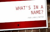 WHAT’S IN A NAME? FOOD LABELS MATTER. WORKING ON LOCAL FOOD POLICY WHAT IS LOCAL DEBATE WHAT IF UNITED STATES IS TOO LOCAL? RETALIATION AGAINST COMMUNITIES.