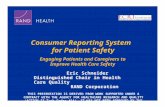 Consumer Reporting System for Patient Safety Engaging Patients and Caregivers to Improve Health Care Safety Eric Schneider Distinguished Chair in Health.