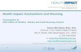Health Impact Assessment and Housing Presentation to HUD Office of Healthy Homes and Lead Housing Control Aaron Wernham, M.D., M.S. Director | The Health.