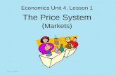 The Price System ( Markets) ©2012, TESCCC Economics Unit 4, Lesson 1.