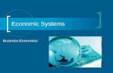 Economic Systems Business Economics. Objectives Three Economic Questions The Economic Systems Examples of Countries Research Project.
