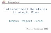 International Relations Strategic Plan Tempus Project ICAEN Minsk, September 2012.