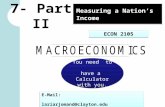 7- Part II Measuring a Nation’s Income You need to have a Calculator with you. You need to have a Calculator with you. ECON 2105 E-Mail: lariarjomand@clayton.edu.
