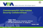 1  Commonwealth Information Security Collaborations Peggy Ward, Chief Information Security Officer of the Commonwealth of Virginia.