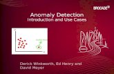 Anomaly Detection Introduction and Use Cases Derick Winkworth, Ed Henry and David Meyer.