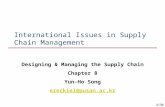 1/31 International Issues in Supply Chain Management Designing & Managing the Supply Chain Chapter 8 Yun-Ho Song ezeckiel@pusan.ac.kr.