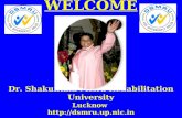 WELCOME Dr. Shakuntala Misra Rehabilitation University Lucknow .