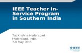 IEEE Teacher In- Service Program in Southern India Taj Krishna Hyderabad Hyderabad, India 7-8 May 2011.